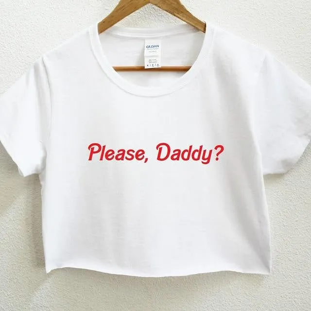 Please Daddy Crop Top